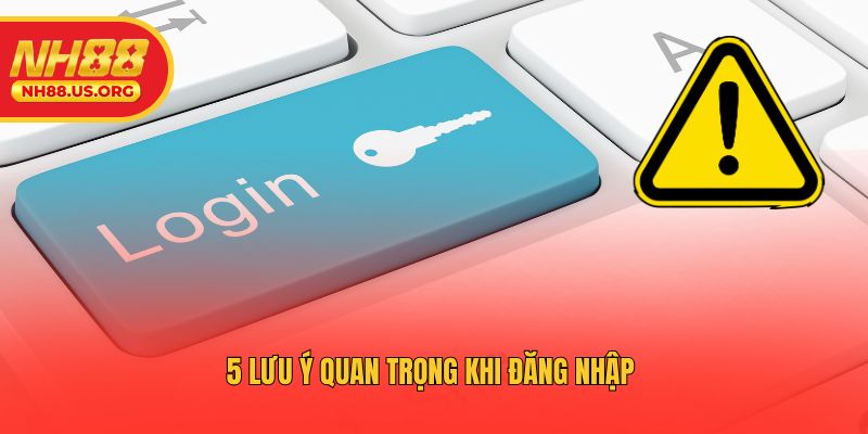 5 lưu ý quan trọng khi bet thủ đăng nhập