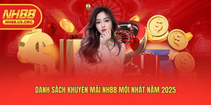 Danh sách khuyến mãi NH88 mới nhất năm 2025