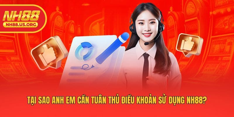 Tại sao anh em cần tuân thủ điều khoản sử dụng NH88?